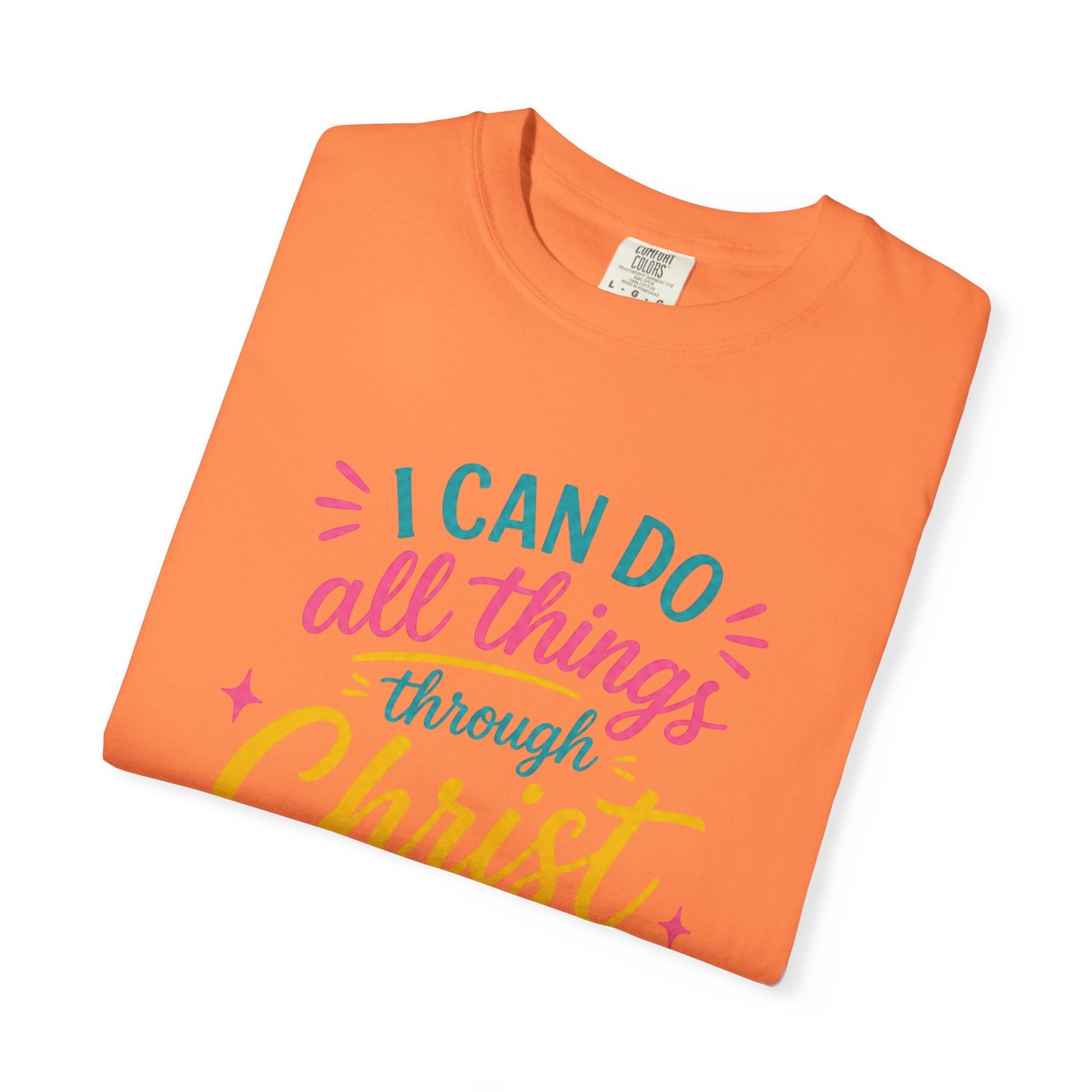 "I Can Do All Things Through Christ" Philippians 4:13 Inspirational Tee