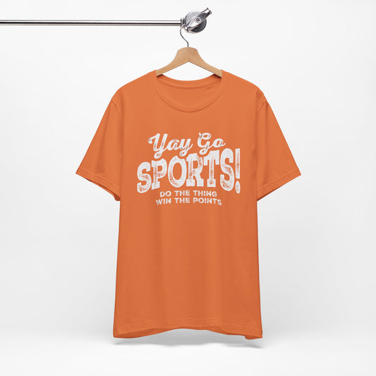 Yay Go Sports! Tee — Funny Fan Shirt