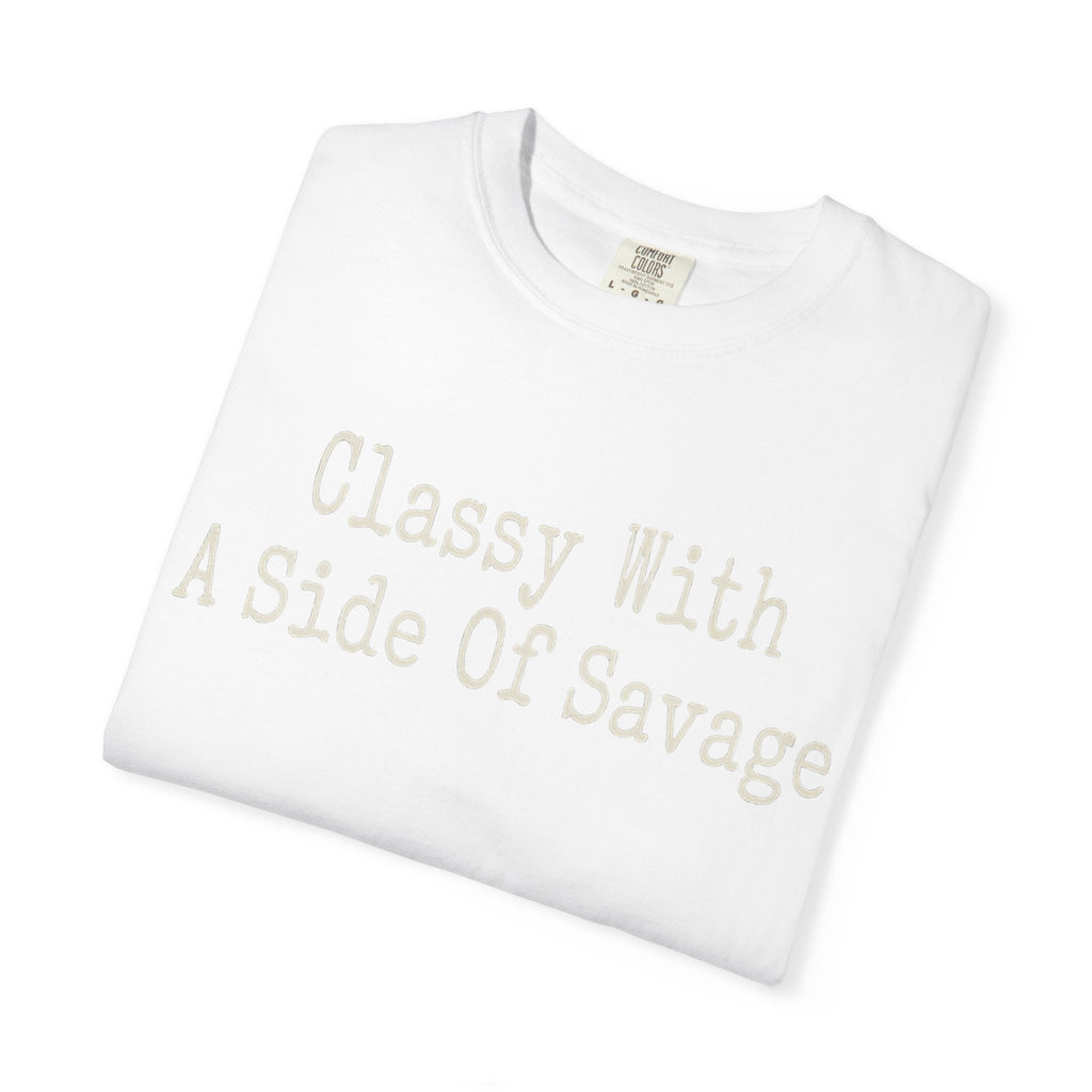 Classy With A Side Of Savage T-shirt