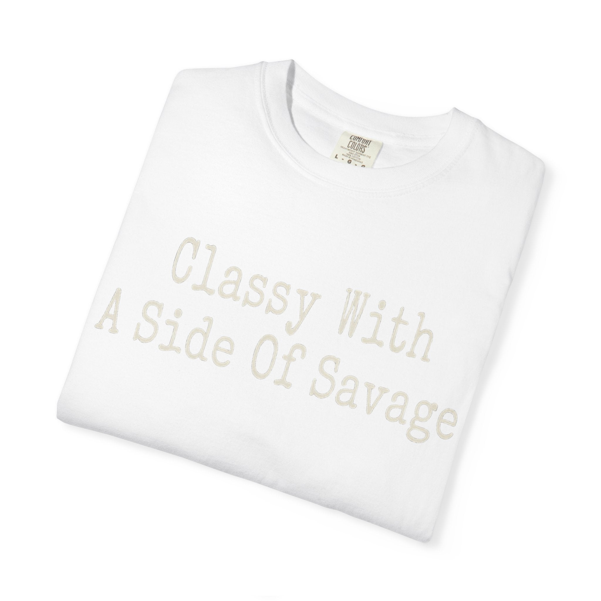 Classy With A Side Of Savage T-shirt