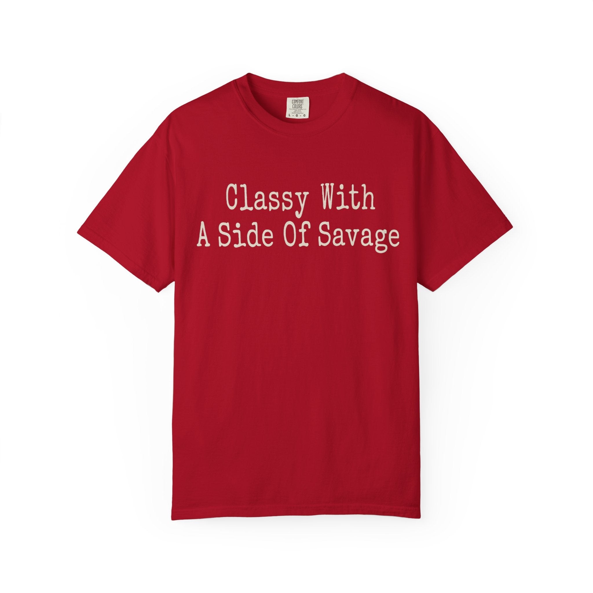 Classy With A Side Of Savage T-shirt