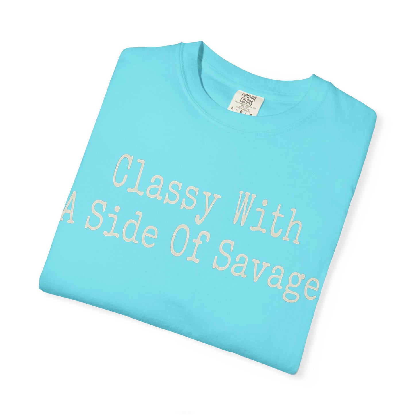 Classy With A Side Of Savage Tee