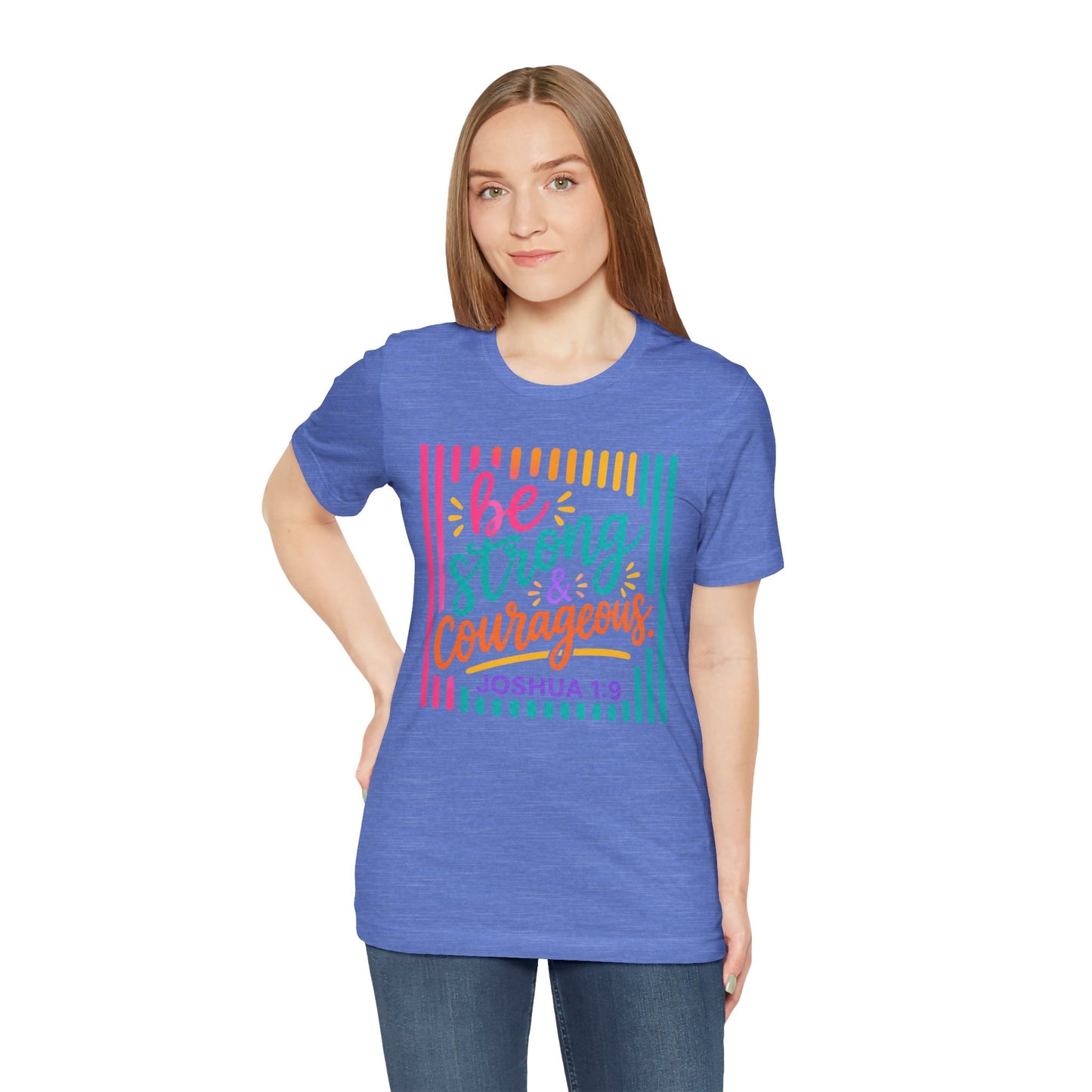 Be Strong & Courageous Joshua 1:9 T‑Shirt