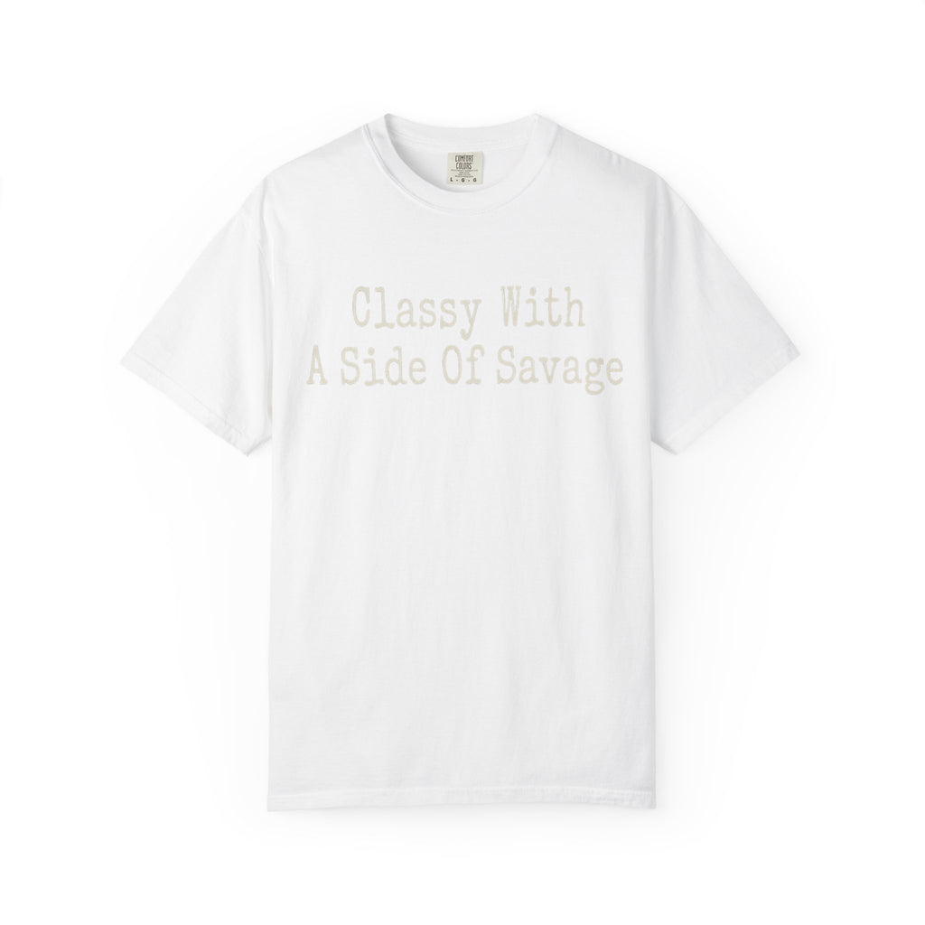 Classy With A Side Of Savage T-shirt