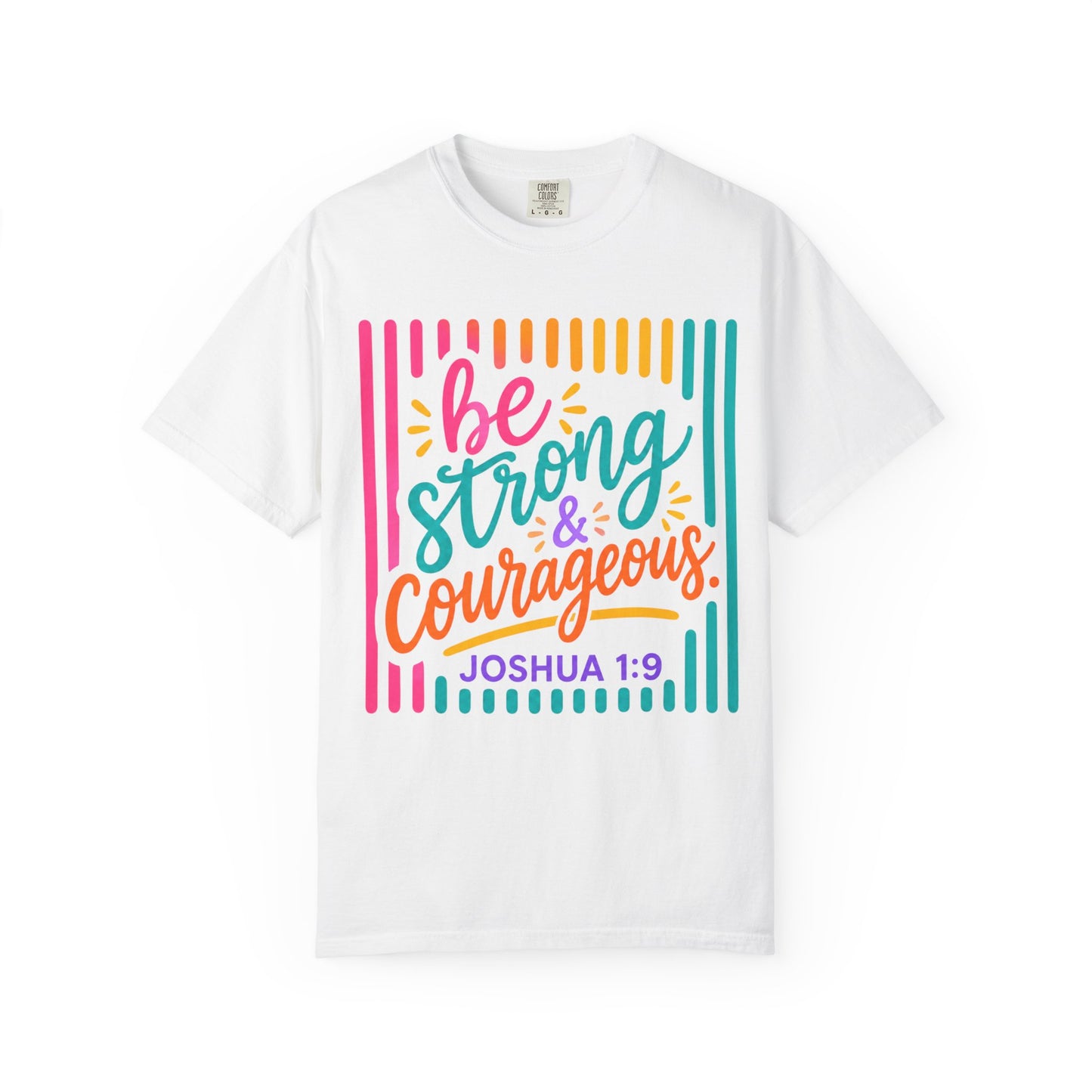 Be Strong & Courageous T-Shirt — Joshua 1:9 Inspirational Tee