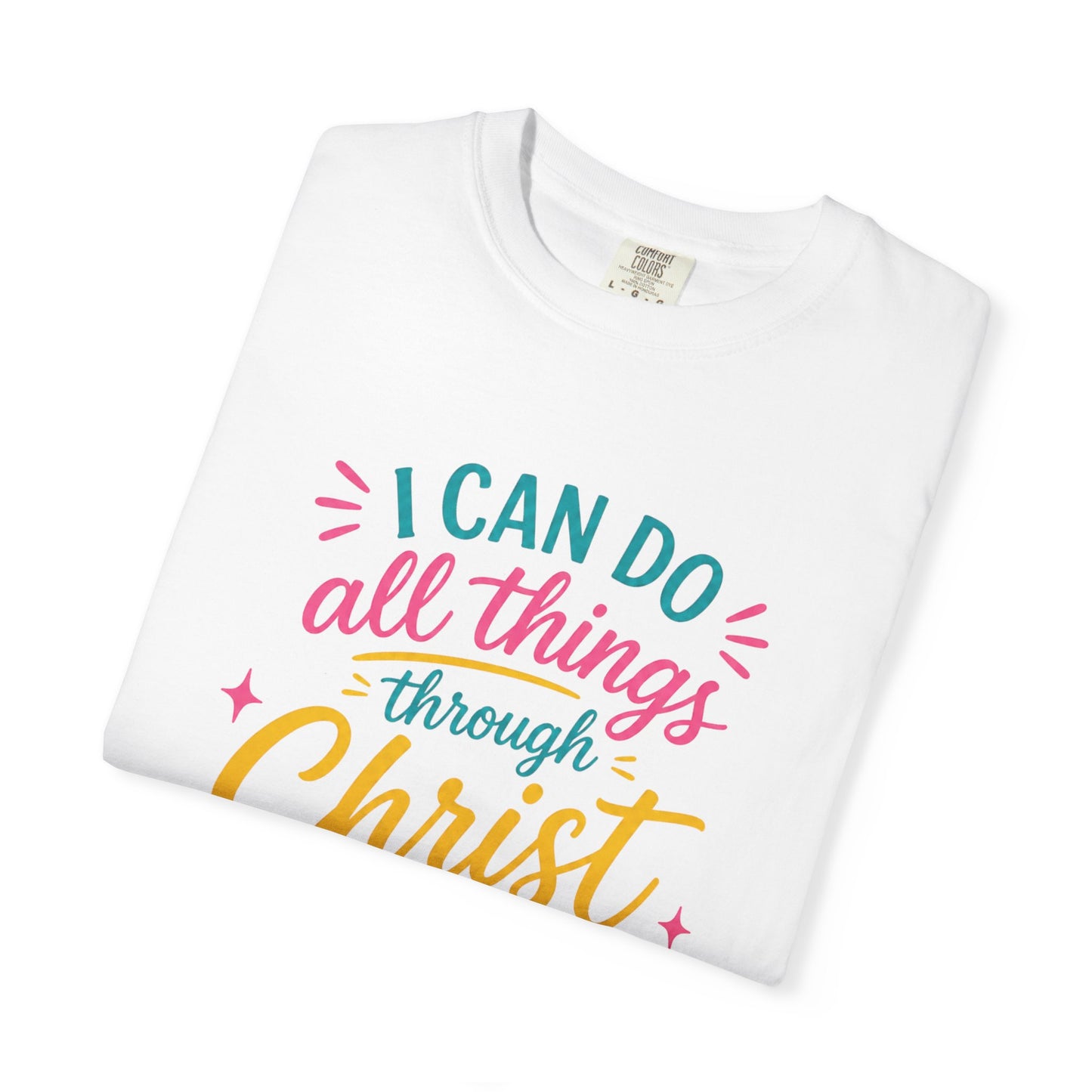 "I Can Do All Things Through Christ" Philippians 4:13 Inspirational Tee