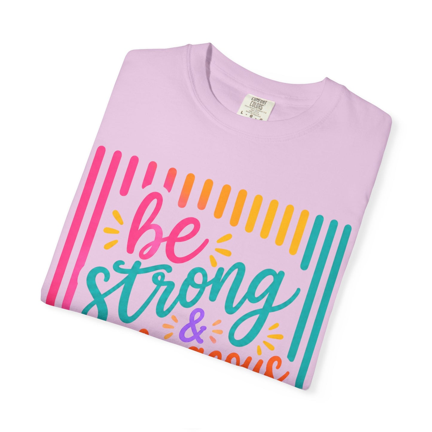 Be Strong & Courageous T-Shirt — Joshua 1:9 Inspirational Tee