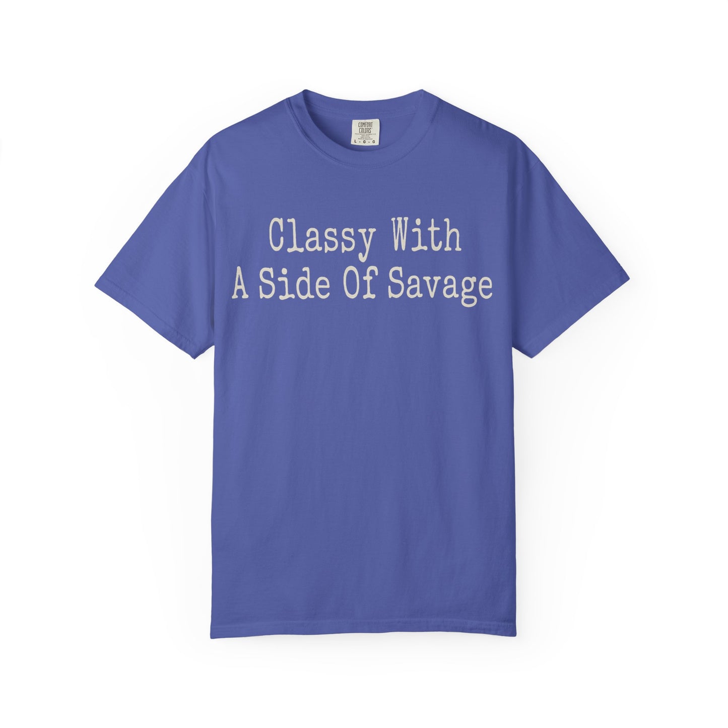 Classy With A Side Of Savage Tee