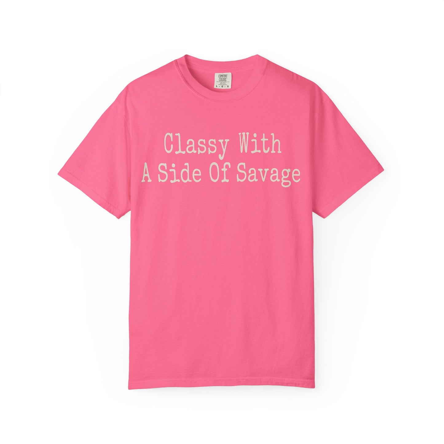 Classy With A Side Of Savage Tee