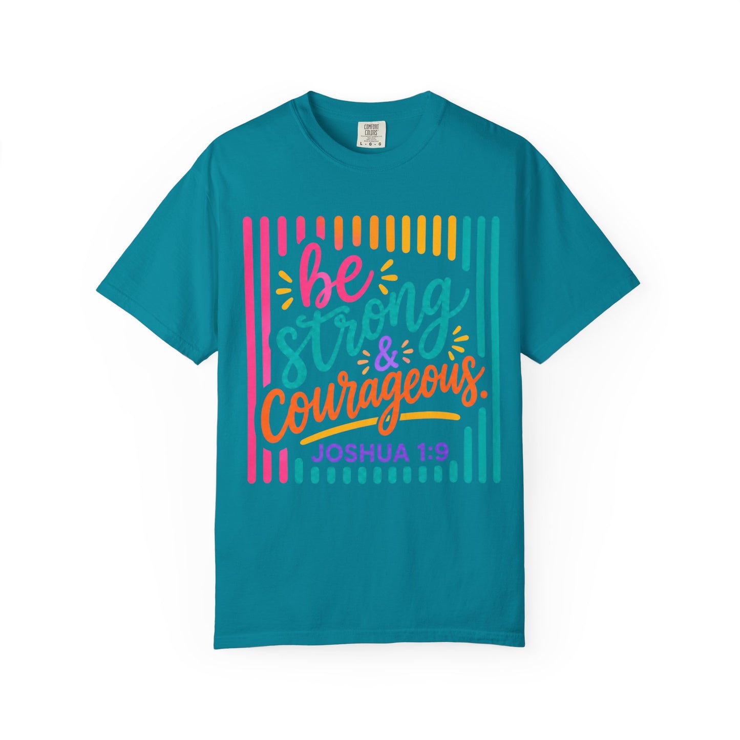 Be Strong & Courageous T-Shirt — Joshua 1:9 Inspirational Tee