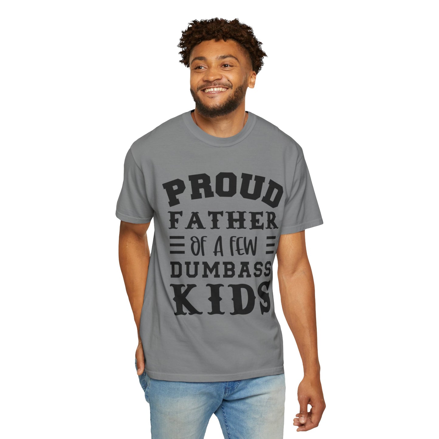 Proud Father 'Of A Few Dumbass Kids' Funny Graphic T-Shirt