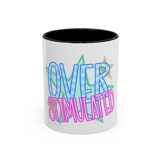 Overstimulated Accent Coffee Mug  (11/15oz)