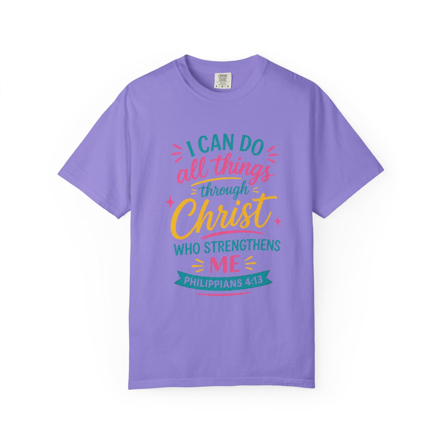 "I Can Do All Things Through Christ" Philippians 4:13 Inspirational Tee