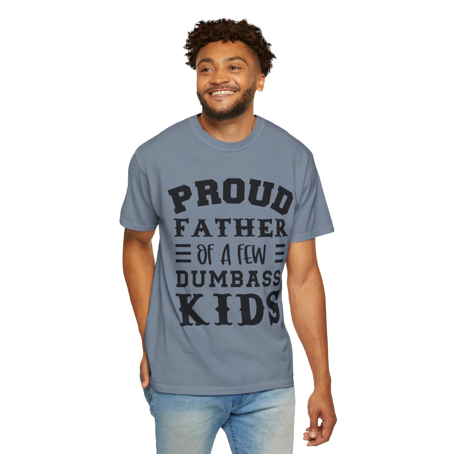 Proud Father 'Of A Few Dumbass Kids' Funny Graphic T-Shirt