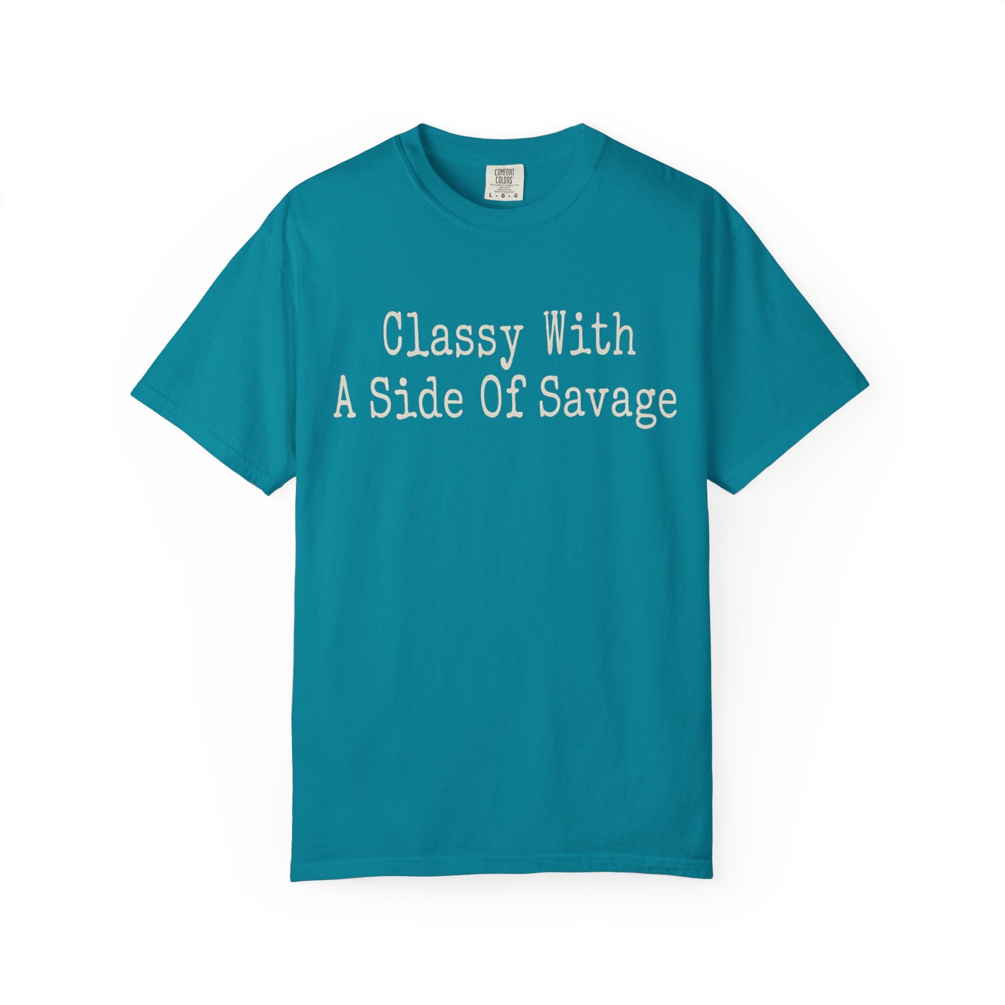 Classy With A Side Of Savage T-shirt