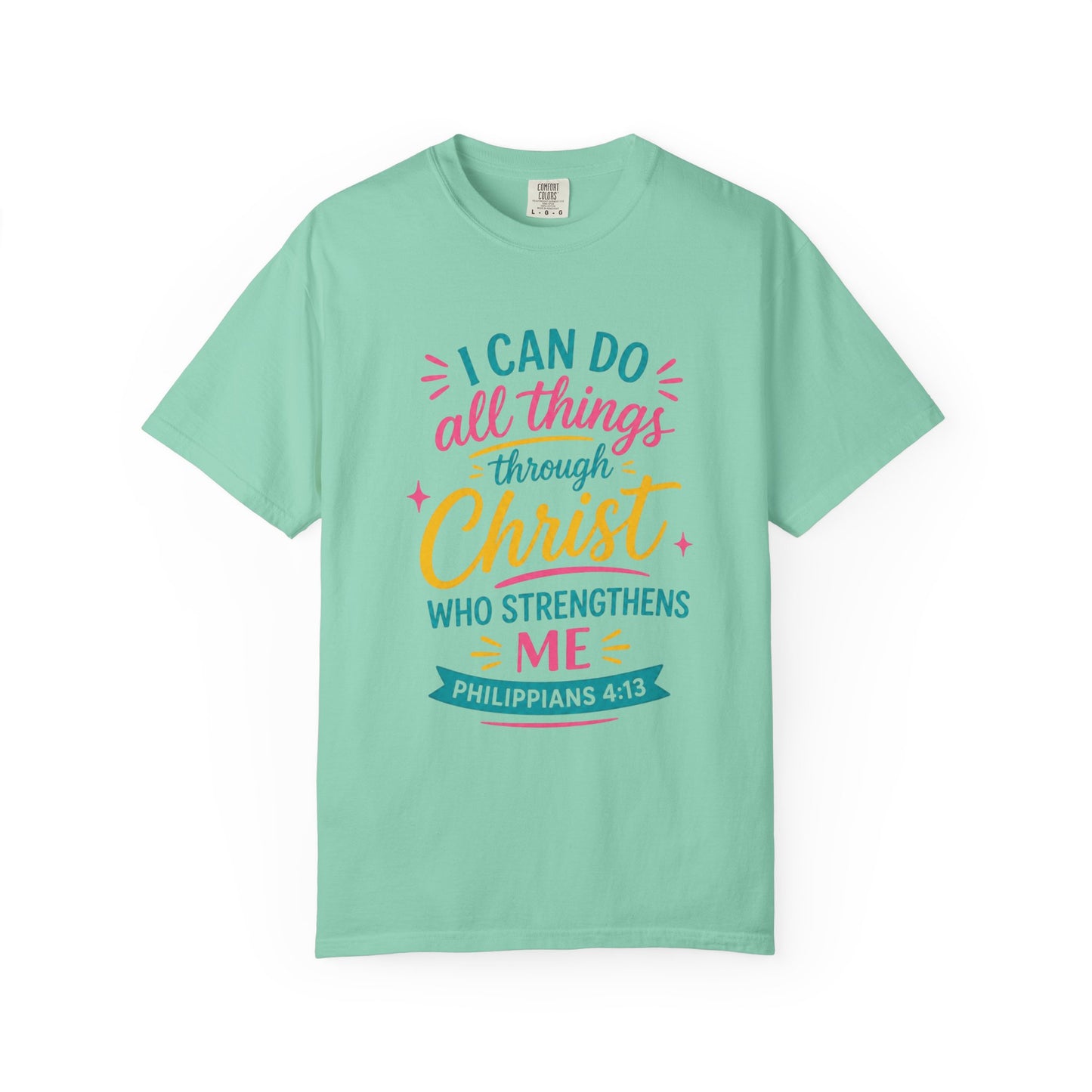 "I Can Do All Things Through Christ" Philippians 4:13 Inspirational Tee
