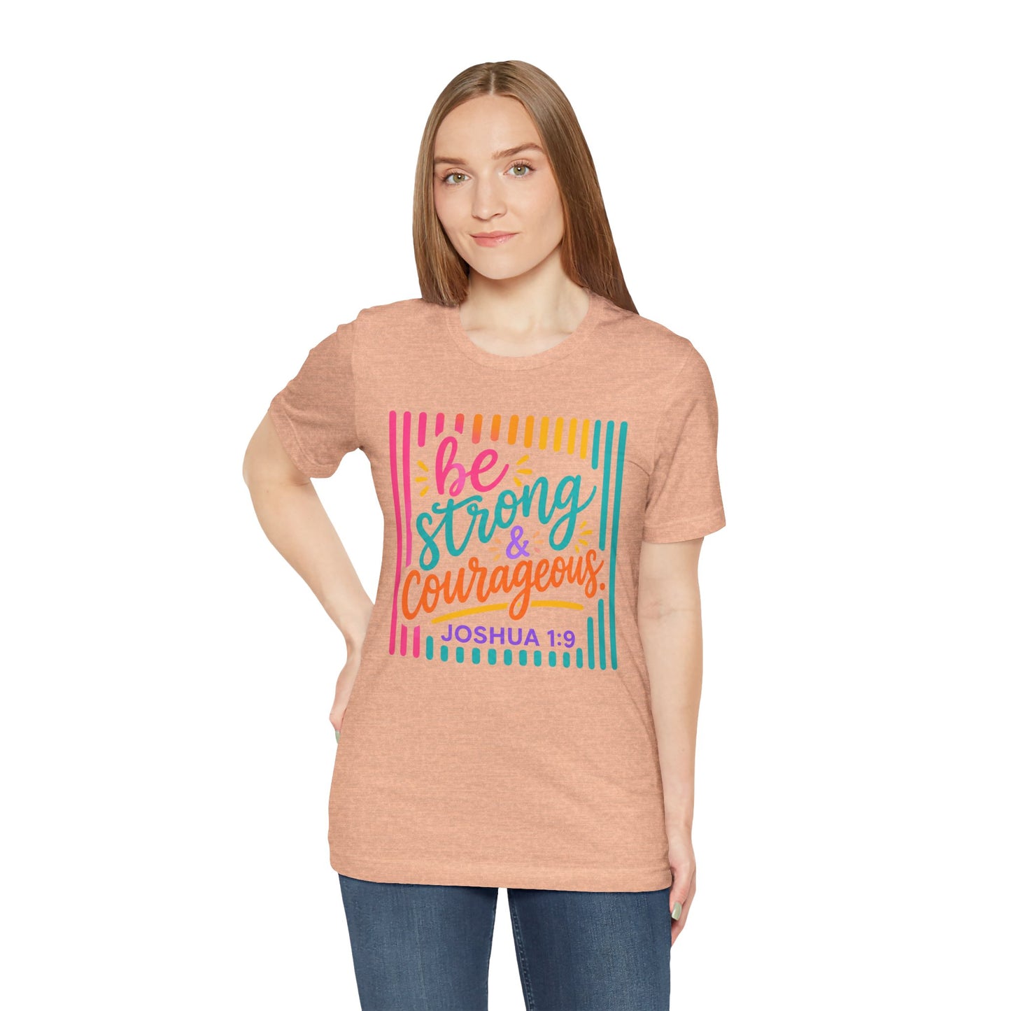 Be Strong & Courageous Joshua 1:9 T‑Shirt