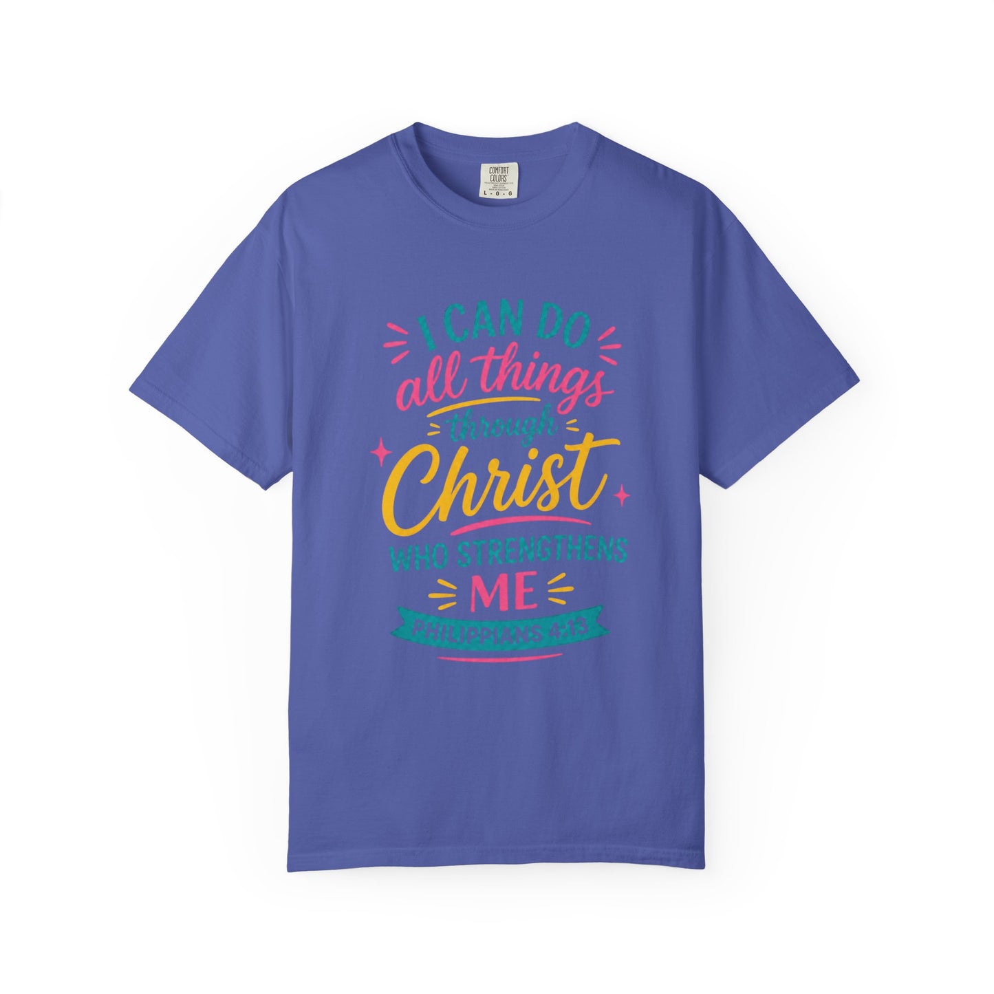 "I Can Do All Things Through Christ" Philippians 4:13 Inspirational Tee