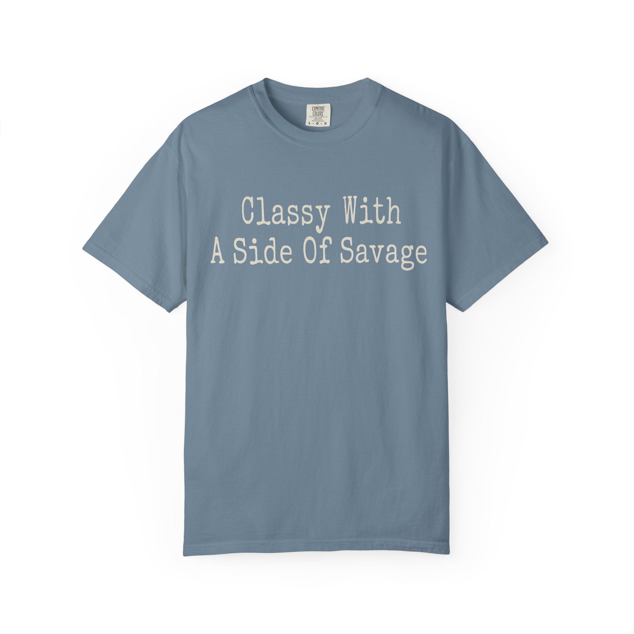 Classy With A Side Of Savage T-shirt