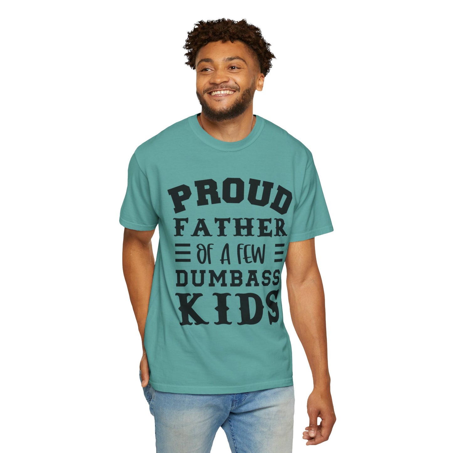 Proud Father 'Of A Few Dumbass Kids' Funny Graphic T-Shirt