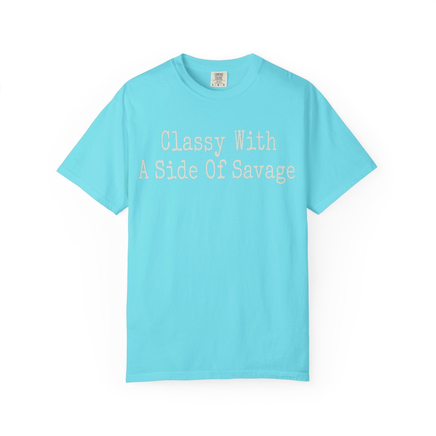 Classy With A Side Of Savage Tee