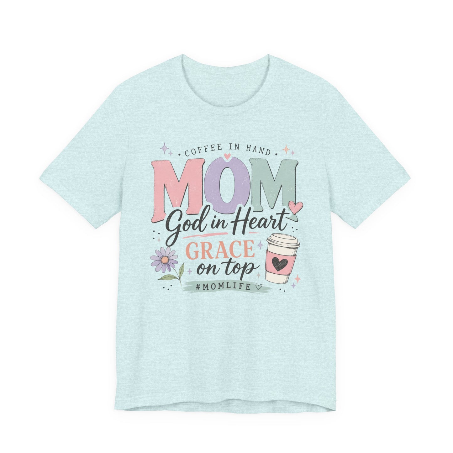 "Mom: God in Heart, Grace on Top" Floral Coffee Momlife Tee