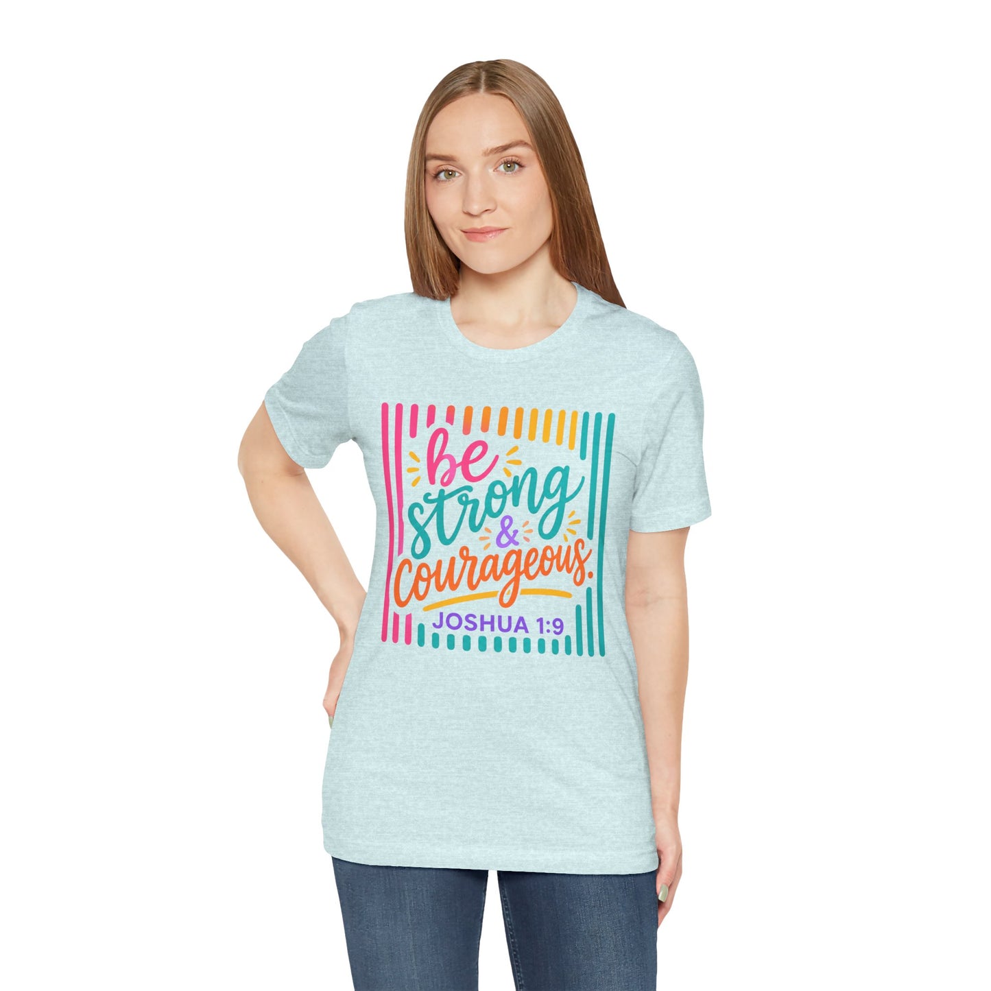 Be Strong & Courageous Joshua 1:9 T‑Shirt