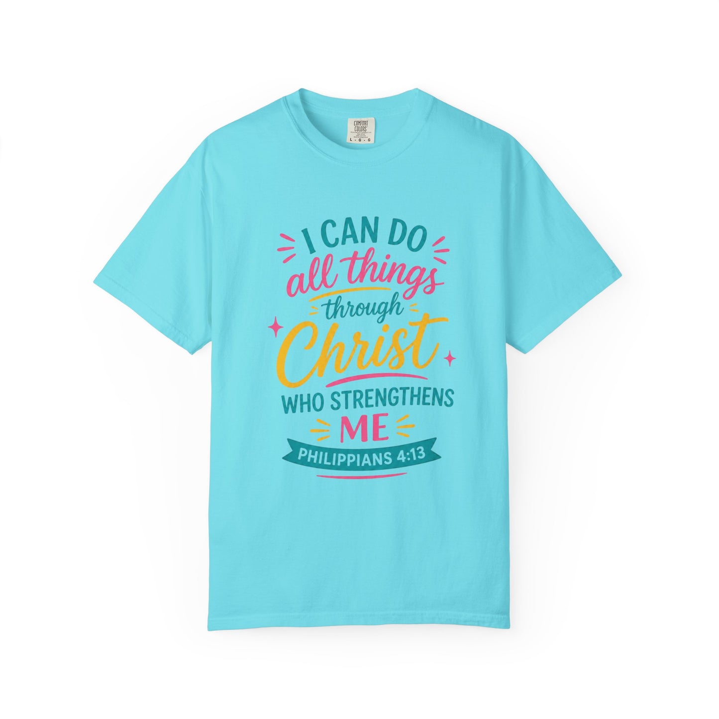 "I Can Do All Things Through Christ" Philippians 4:13 Inspirational Tee
