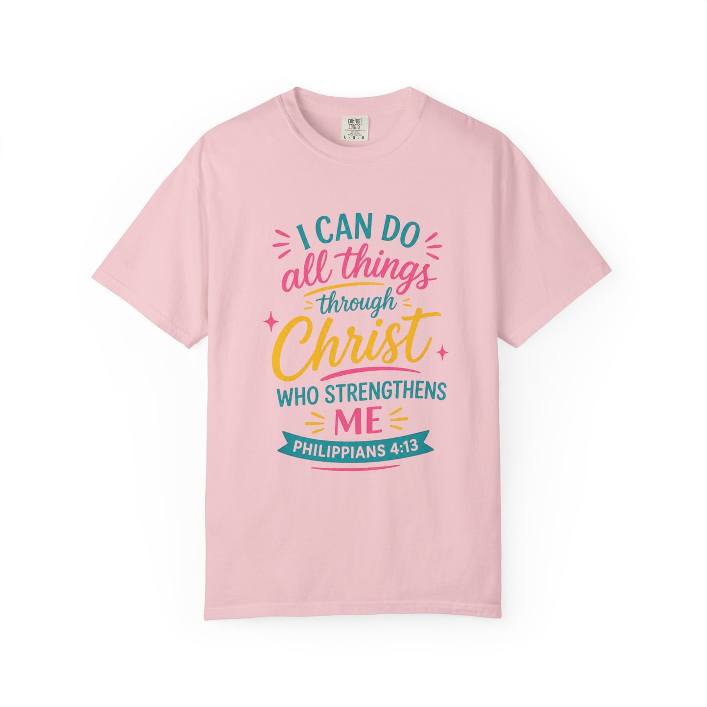 "I Can Do All Things Through Christ" Philippians 4:13 Inspirational Tee