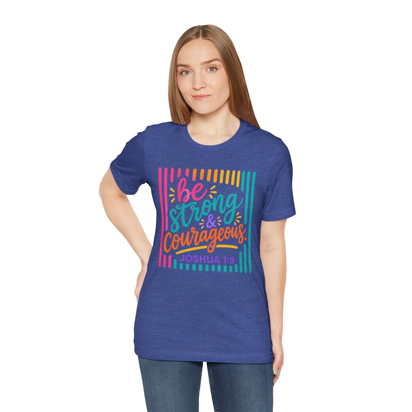 Be Strong & Courageous Joshua 1:9 T‑Shirt