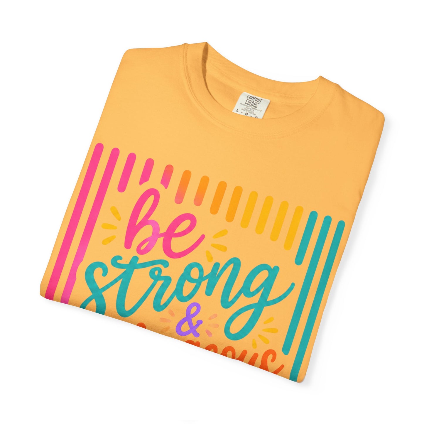 Be Strong & Courageous T-Shirt — Joshua 1:9 Inspirational Tee