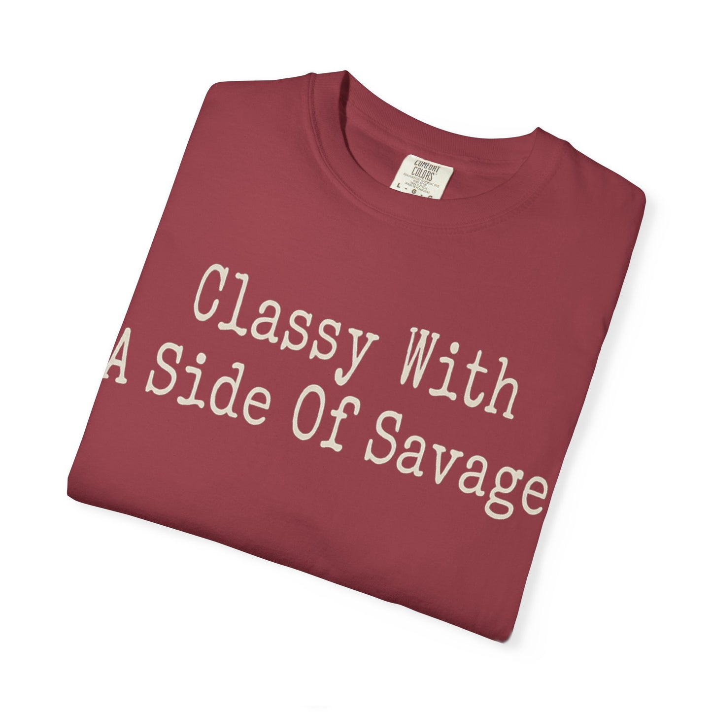 Classy With A Side Of Savage Tee