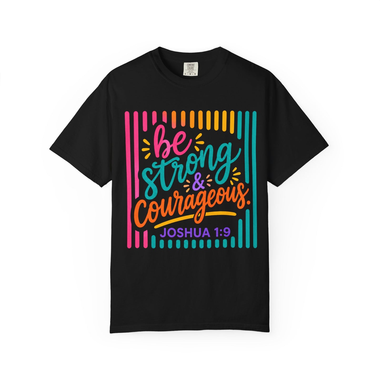 Be Strong & Courageous T-Shirt — Joshua 1:9 Inspirational Tee