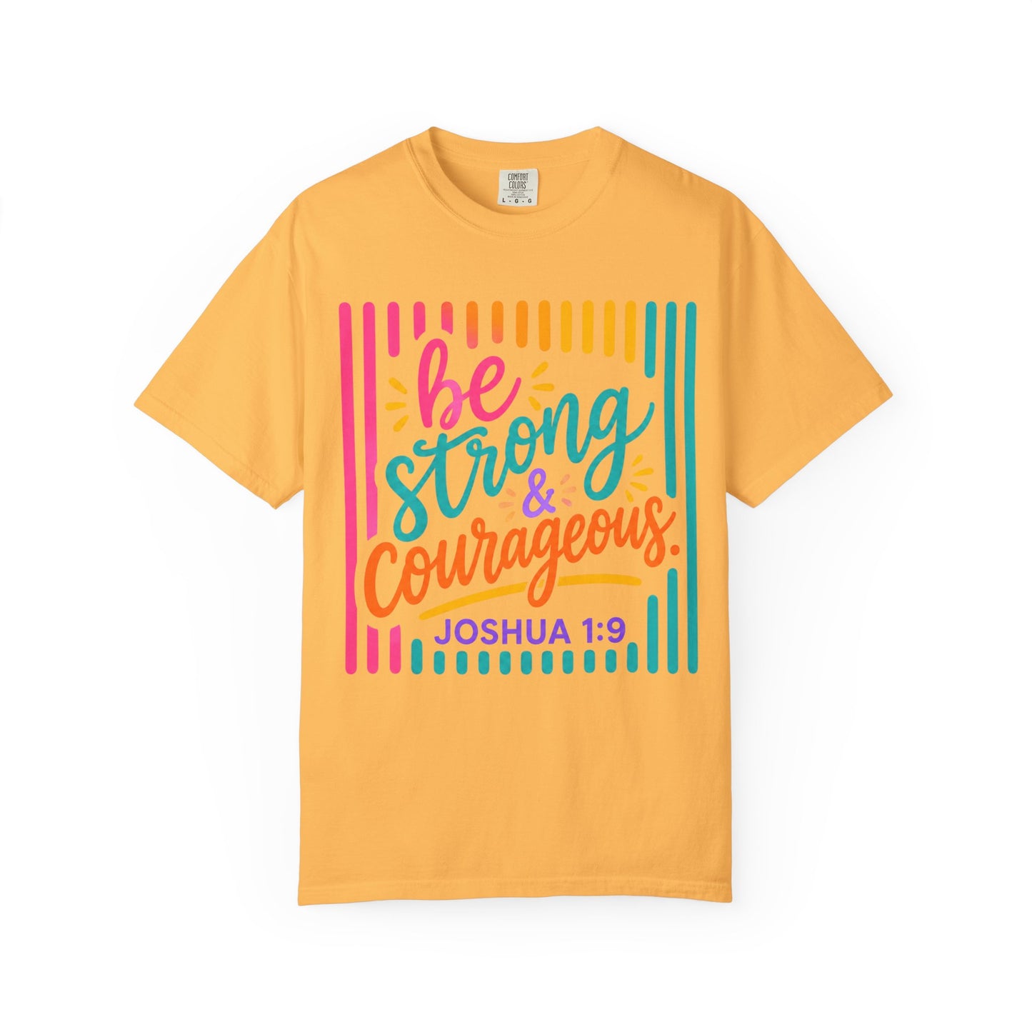 Be Strong & Courageous T-Shirt — Joshua 1:9 Inspirational Tee