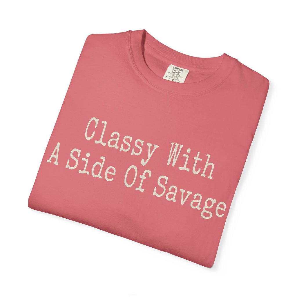 Classy With A Side Of Savage T-shirt
