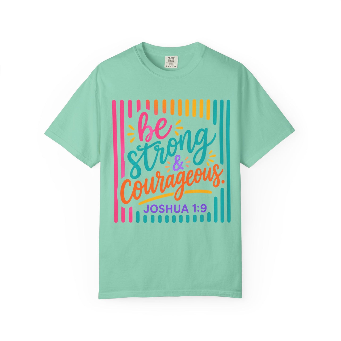 Be Strong & Courageous T-Shirt — Joshua 1:9 Inspirational Tee