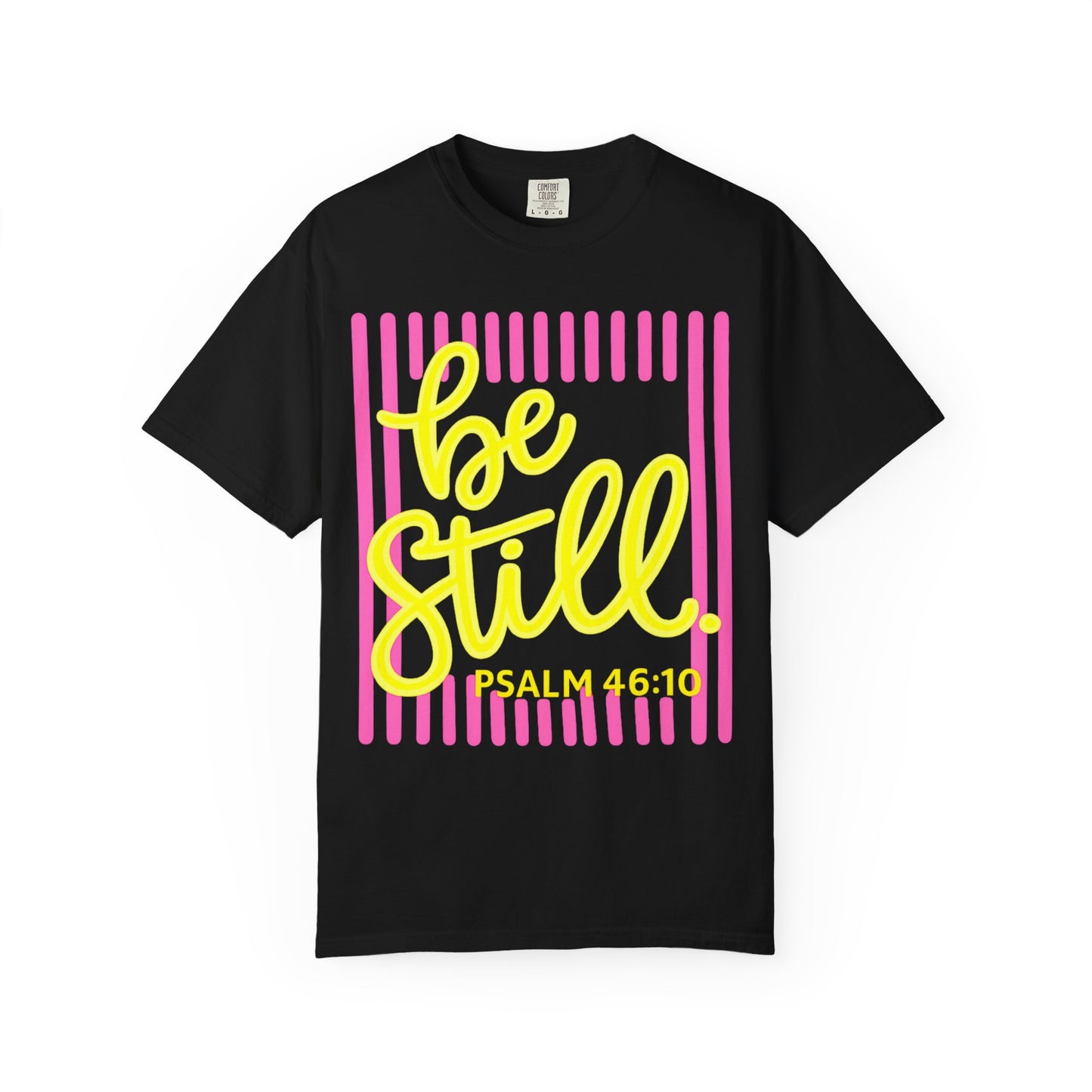 Be Still Psalm 46:10 T-Shirt