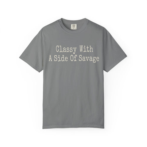 Classy With A Side Of Savage T-shirt