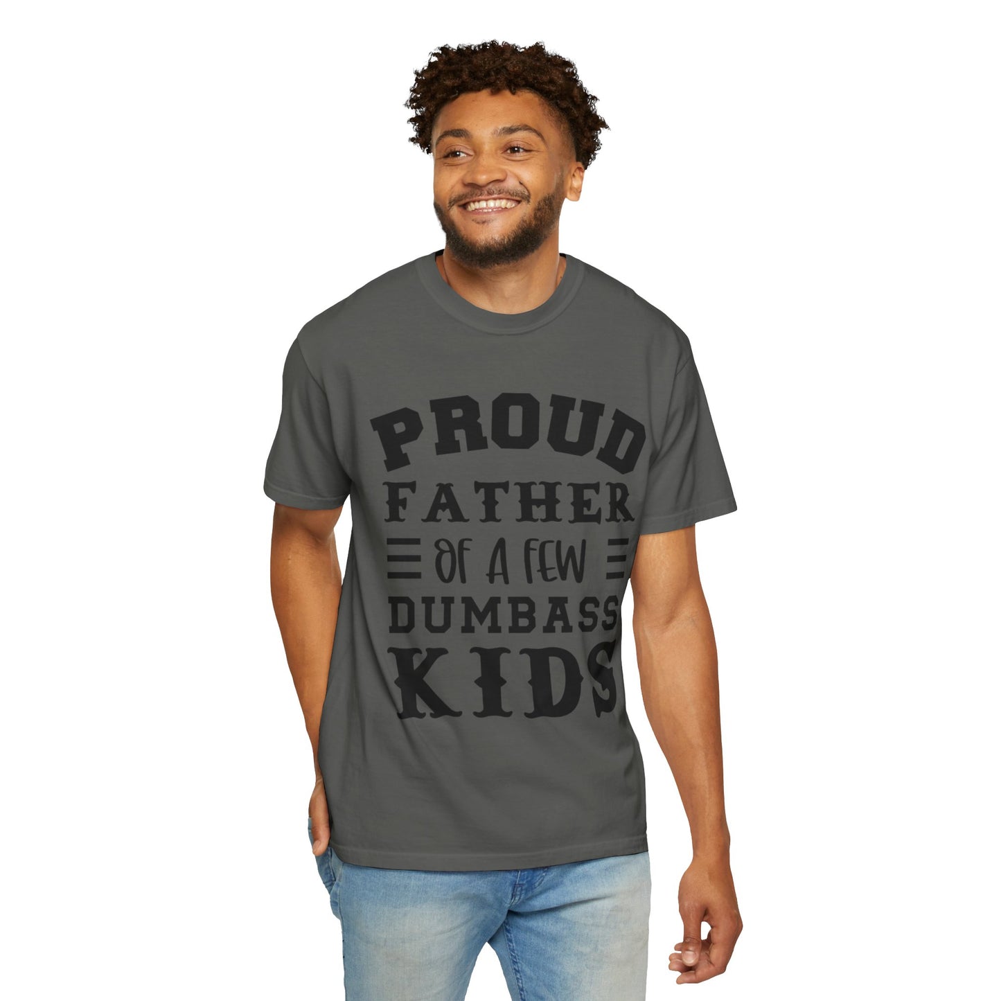 Proud Father 'Of A Few Dumbass Kids' Funny Graphic T-Shirt