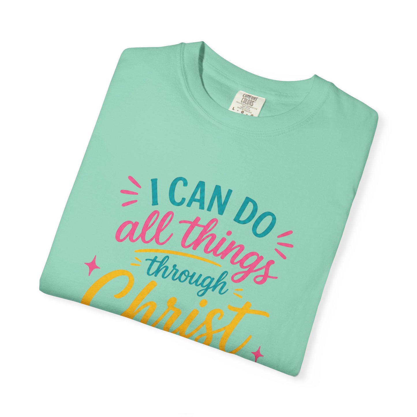 "I Can Do All Things Through Christ" Philippians 4:13 Inspirational Tee