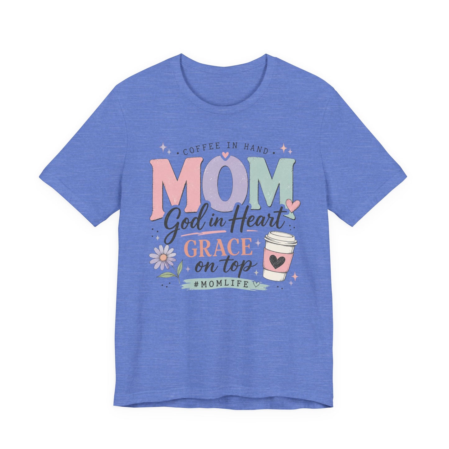 "Mom: God in Heart, Grace on Top" Floral Coffee Momlife Tee