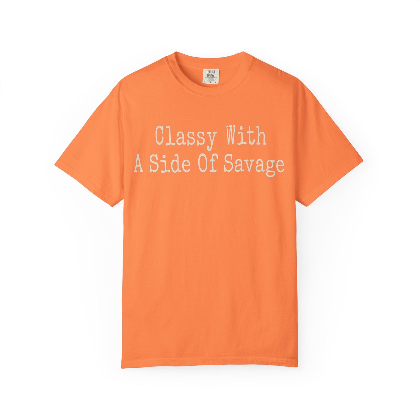 Classy With A Side Of Savage Tee
