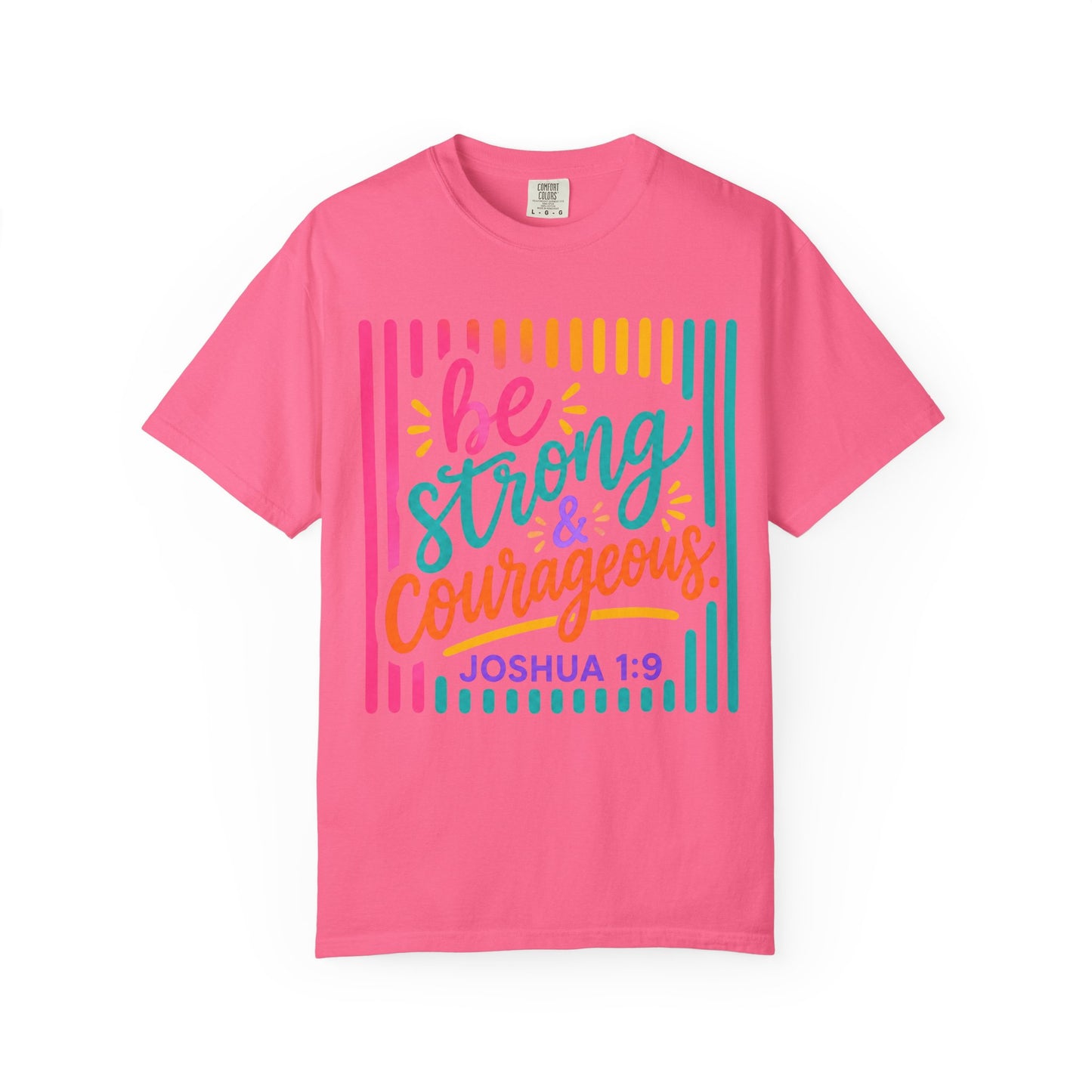 Be Strong & Courageous T-Shirt — Joshua 1:9 Inspirational Tee