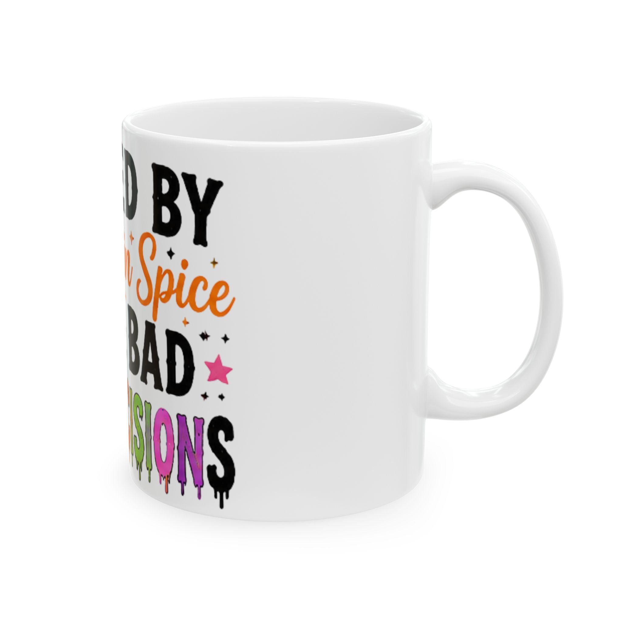 Fueled by pumpkin spice and bad decisions mug (11oz, 15oz)