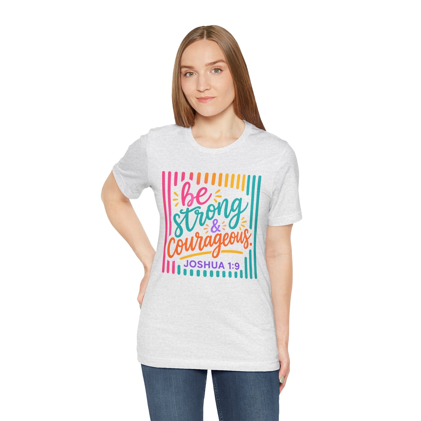 Be Strong & Courageous Joshua 1:9 T‑Shirt