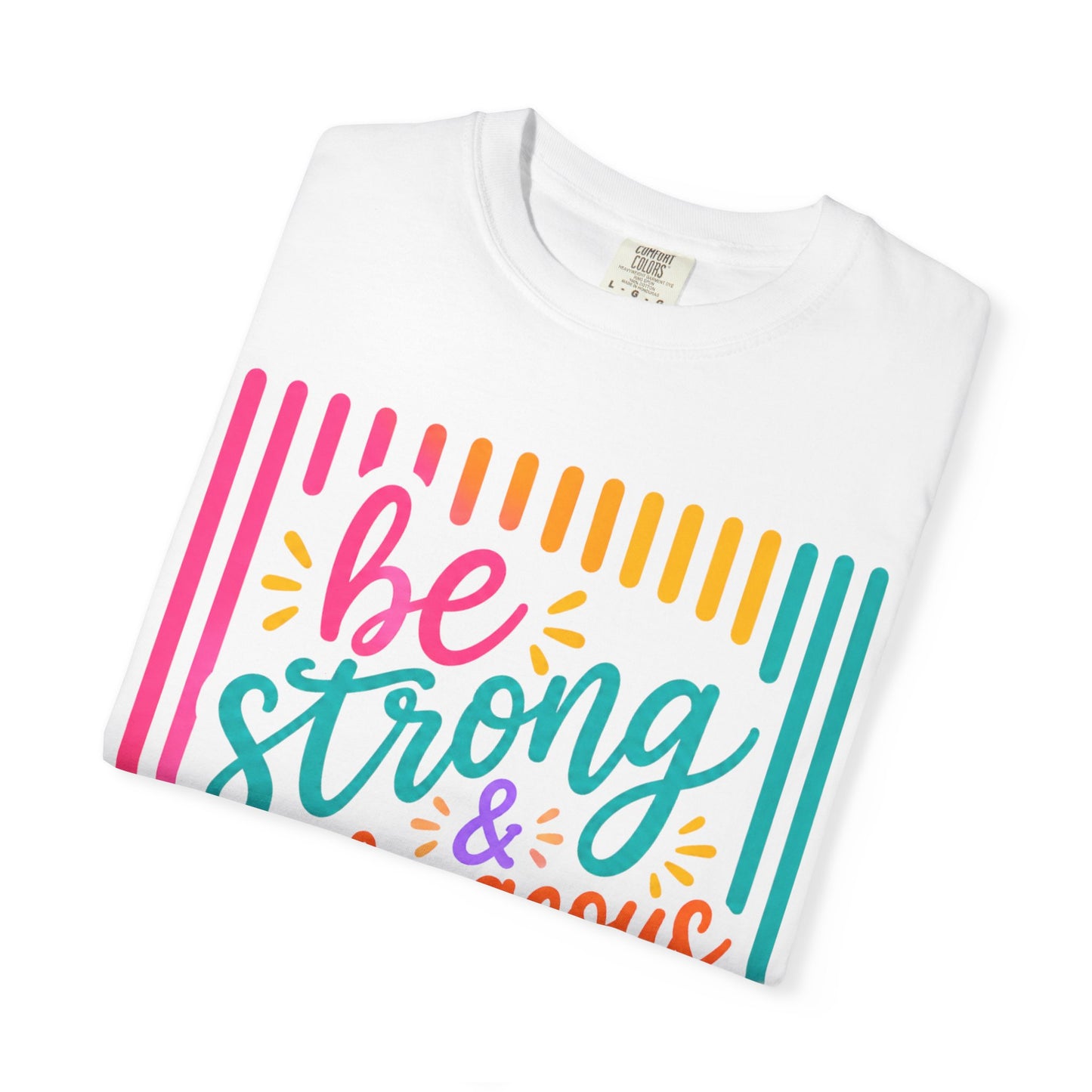 Be Strong & Courageous T-Shirt — Joshua 1:9 Inspirational Tee