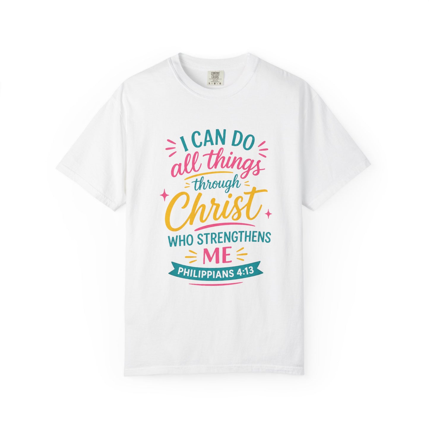 "I Can Do All Things Through Christ" Philippians 4:13 Inspirational Tee