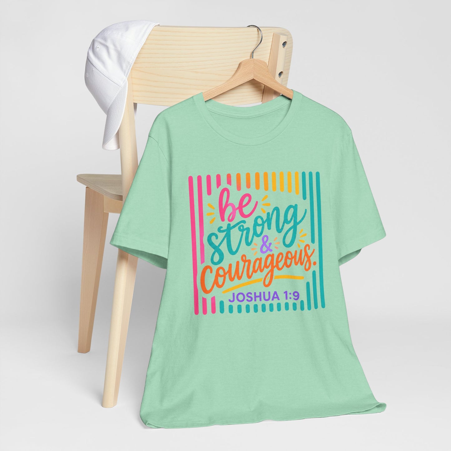 Be Strong & Courageous Joshua 1:9 T‑Shirt