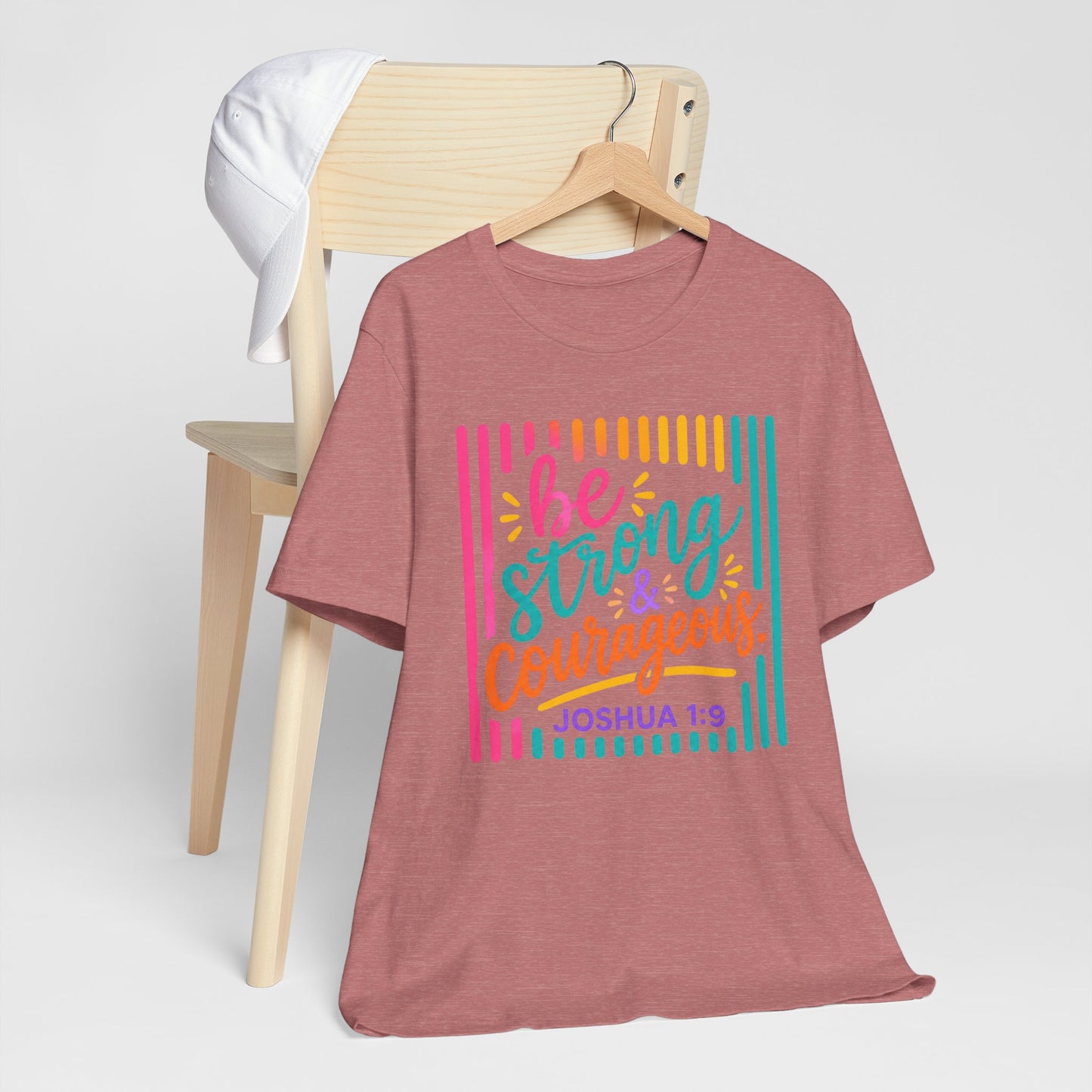 Be Strong & Courageous Joshua 1:9 T‑Shirt