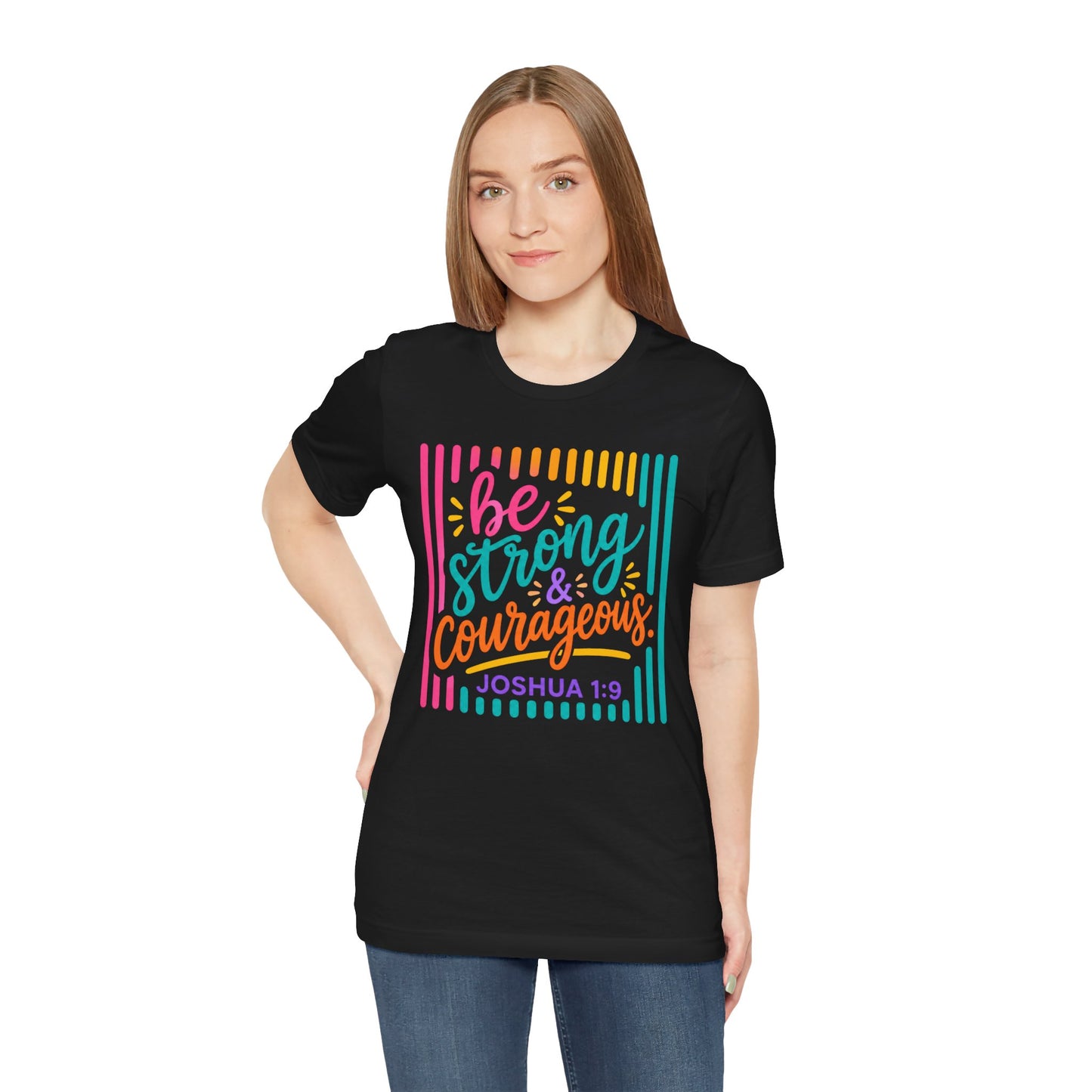 Be Strong & Courageous Joshua 1:9 T‑Shirt
